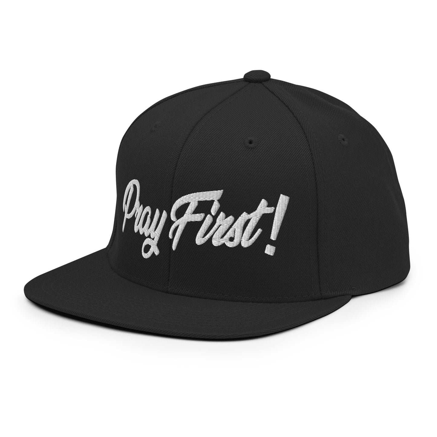 Pray First! Snapback Hat