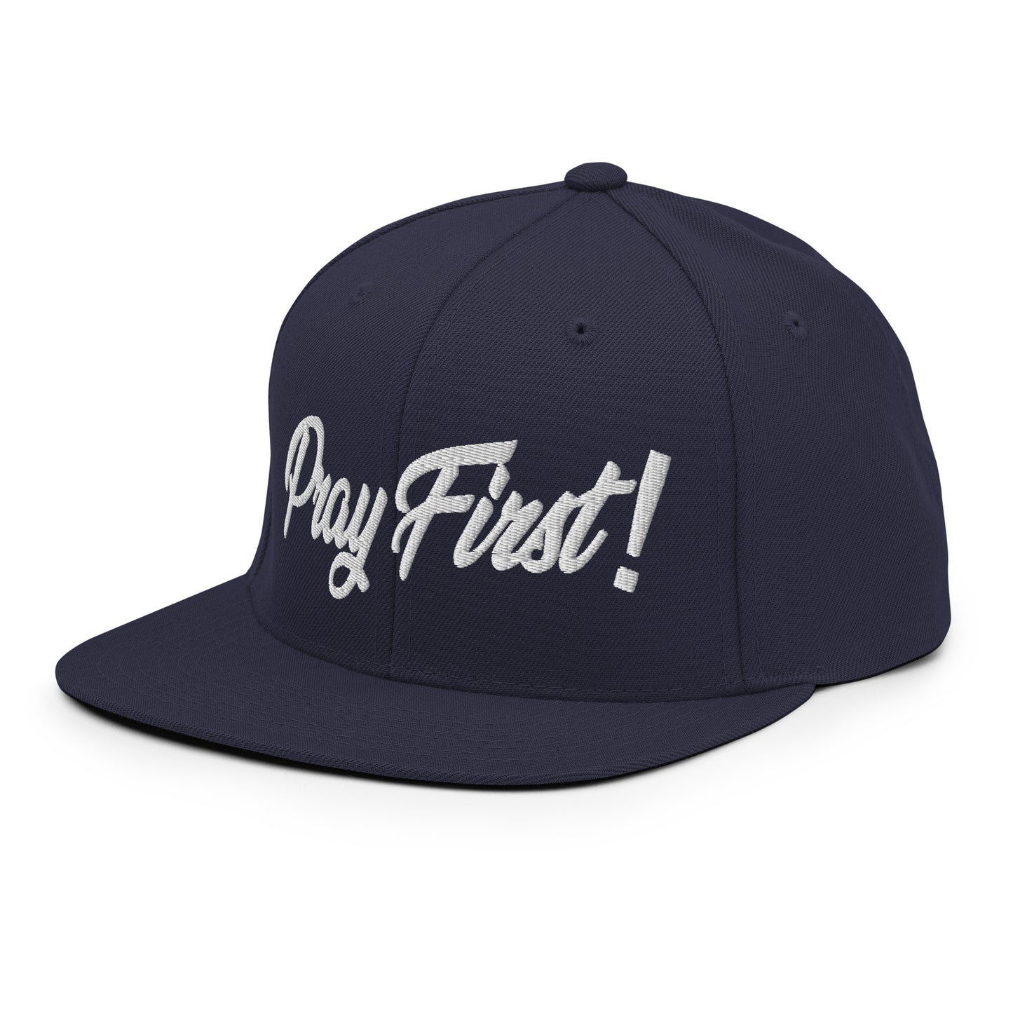Pray First! Snapback Hat