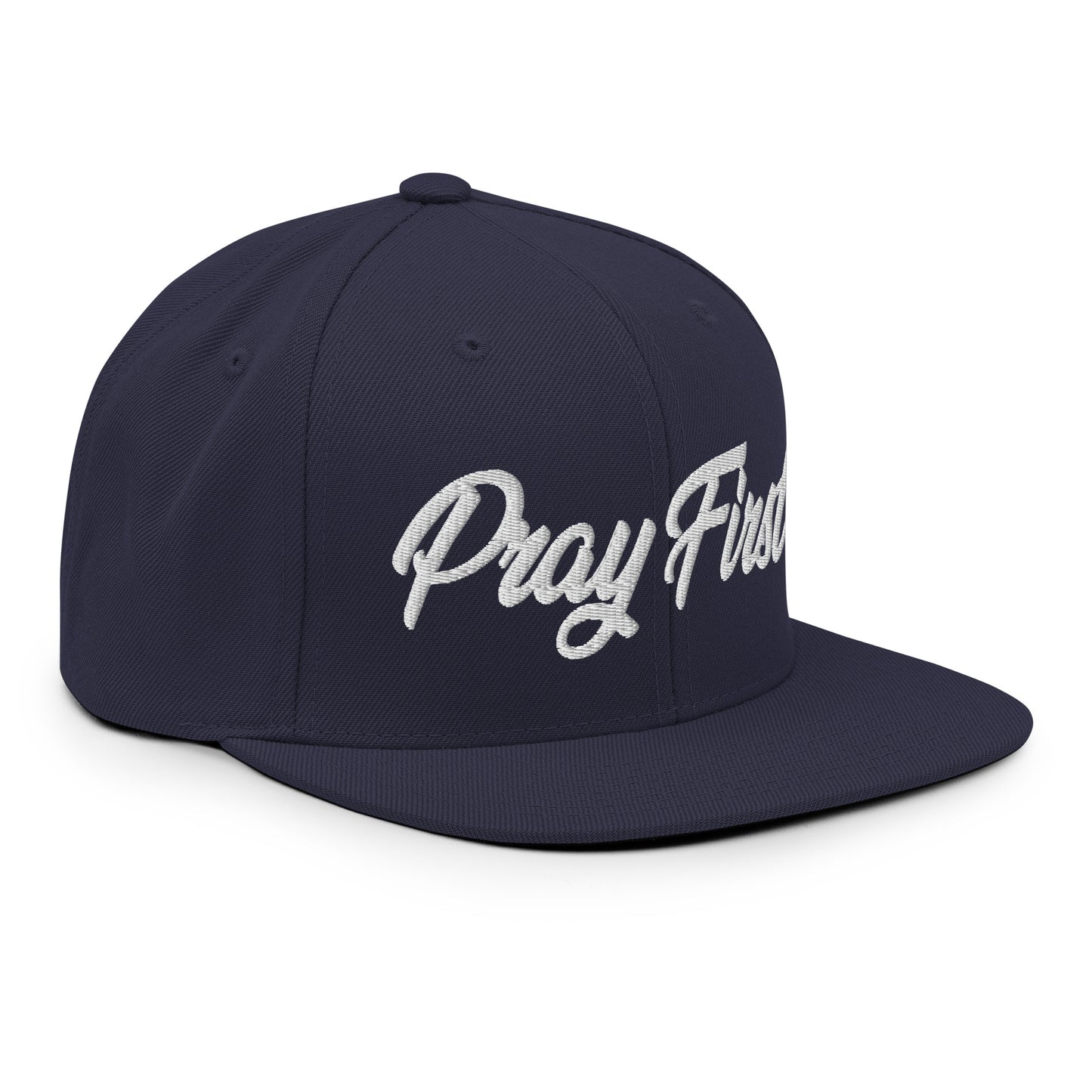 Pray First! Snapback Hat