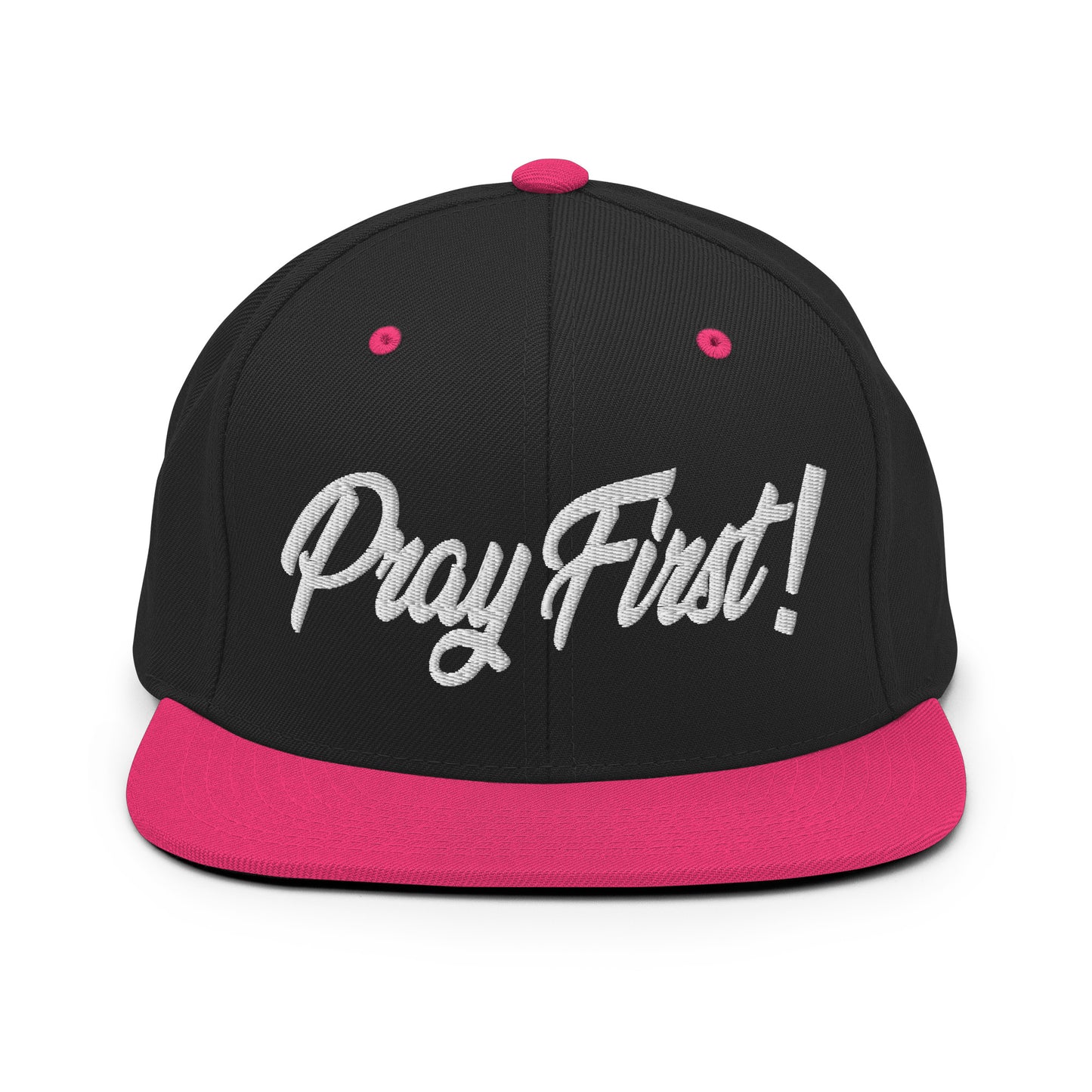 Pray First! Snapback Hat