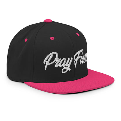 Pray First! Snapback Hat